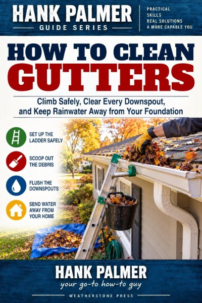 How to Clean Gutters by Hank Palmer